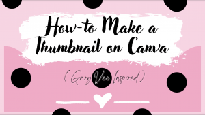 There are polka dots on a pink background and it says how to make a thumbnail on canva gary see inspired