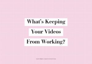 5 Things That Are Stopping Business Owners From Creating Better Video Content