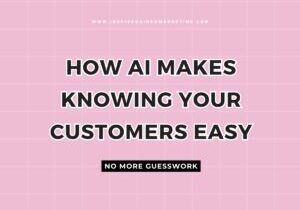 How AI makes knowing your customers easy